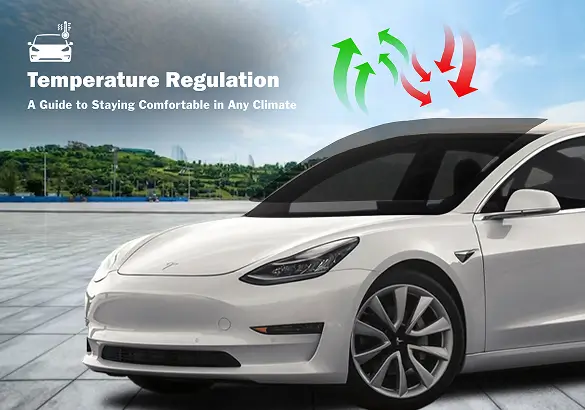 White Tesla with arrows illustrating heat and cool air flow, highlighting temperature control, with overlay text that reads “Temperature Regulation – A Guide to Staying Comfortable in Any Climate.”