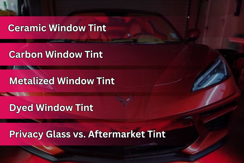 A bold red sports car, likely a Corvette, is parked in a garage with a tinted windshield. Overlaid pink banners list five window tint types: Ceramic, Carbon, Metalized, Dyed, and Privacy Glass vs. Aftermarket Tint.
